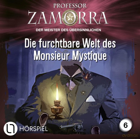 Professor Zamorra: Die Furchtbare Welt Des Monsieur Mystiqu [CD]