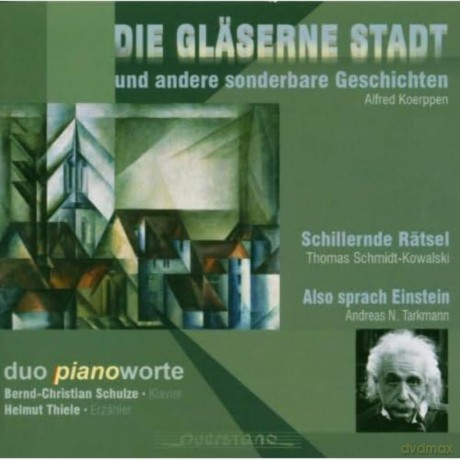 Duo Piano Worte: Die Glaeserne Stadt Und Andere Sonderbare Geschich [CD]