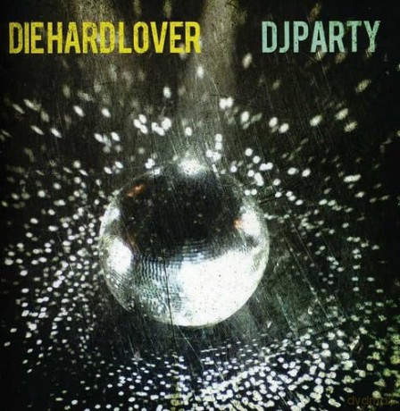 Dj Party: Die Hard Lover [CD]