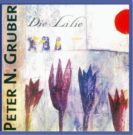 Gruber P.N./Lechner O.: Die Lilie [CD]