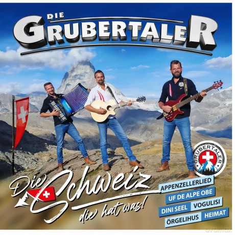 Die Grubertaler: Die Schweiz die hat was! [CD]