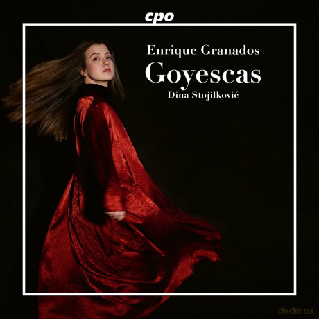 Dina Stojilkovic-Granados - Goyescas: Dina Stojilkovic-Granados - Goyescas [CD]