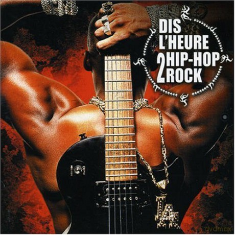 V/A: Dis L'Heure 2 Hip-Hop Rock [CD]