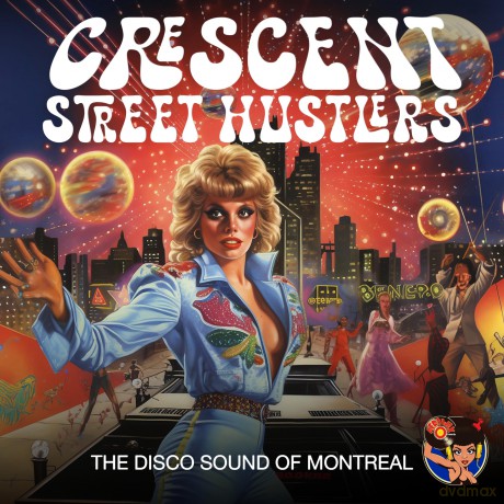Crescent Street Hustlers: Disco Sound Of Montreal [CD]