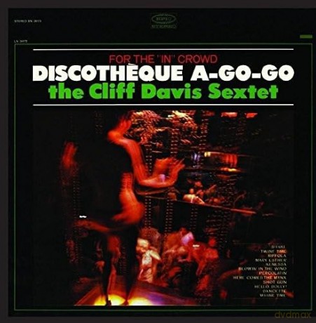 Davis Cliff Sextet: Discotheque A-Go-Go [CD]