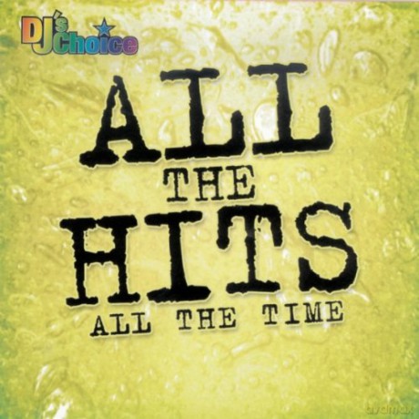 DJ's Choice All the Hits All the Time [CD]