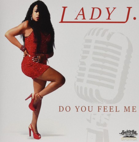 Lady J.: Do You Feel Me [CD]