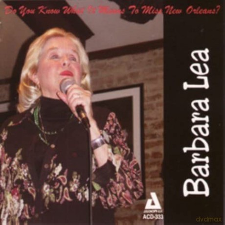 Lea Barbara: Do You Know What It Means To Miss New Orleans [CD]