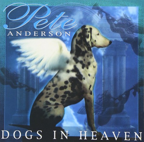 Anderson Pete: Dogs In Heaven [CD]