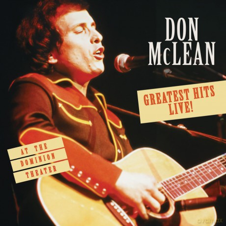 Don Mclean-Greatest Hits Live! At The Dominion Theatre (Remastered Cd): Don McLean-Greatest Hits Live! At The Dominion Theatre (Remastered CD) [CD]