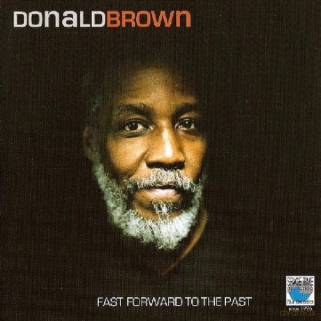 Donald Brown-Fast Forward To The Past: Donald Brown-Fast Forward To The Past [CD]