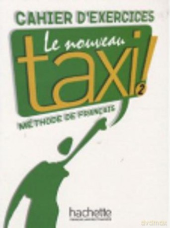 Le Nouveau Taxi 2 ćwiczenie [KSIĄŻKA]