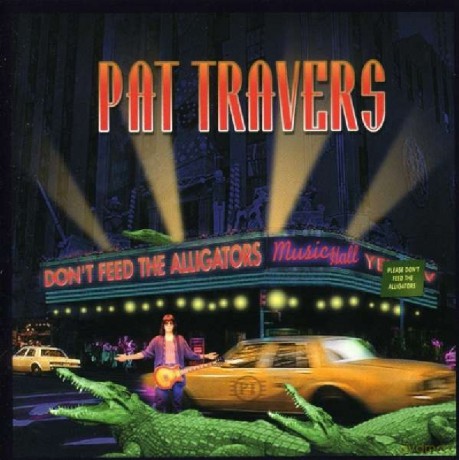 Pat Travers: Don't Feed The Alligators [CD]