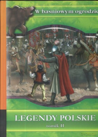 Legendy Polskie tomik II. W baśniowym ogrodzie [KSIĄŻKA]