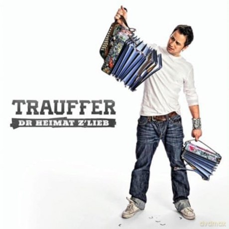 Trauffer: Dr Heimat Z'lieb [CD]