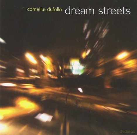 Dufallo Cornelius: Dream Streets [CD]