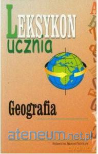 Leksykon ucznia. Geografia [KSIĄŻKA]