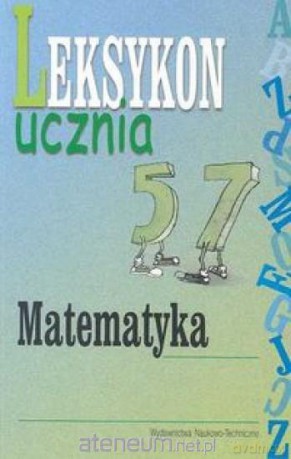 Leksykon ucznia. Matematyka [KSIĄŻKA]