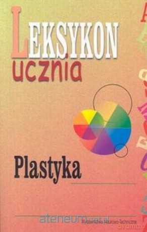 Leksykon ucznia. Plastyka [KSIĄŻKA]