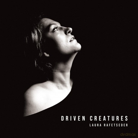Laura Rafetseder: Driven Creatures [CD]