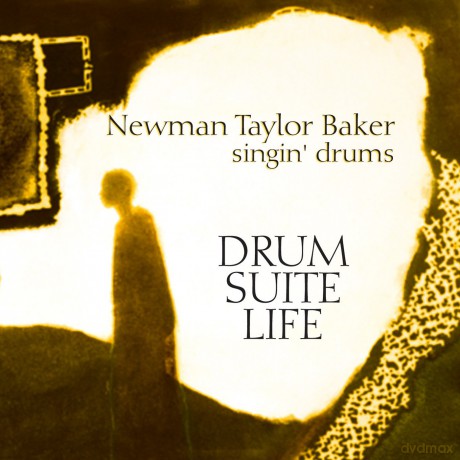 Baker Newman Taylor: Drum-Suite-Life Newman Taylor Baker Singin Drums [CD]