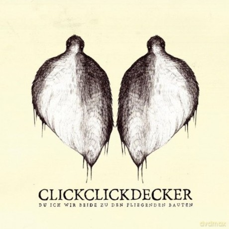 Clickclickdecker: Du Ich Wir Beide Zu Den Fliegenden Baute [CD]
