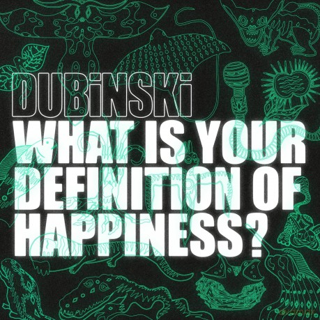 Dubinski-What Is Your Definition Of Happiness -Digi- [CD]