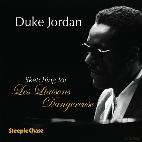 Duke Jordan-Sketching For Les Liaisons Dangereuses: Duke Jordan-Sketching for Les Liaisons Dangereuses [CD]