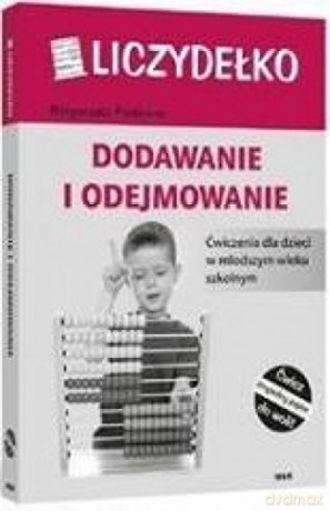 Liczydełko. Dodawanie i odejmowanie [KSIĄŻKA]
