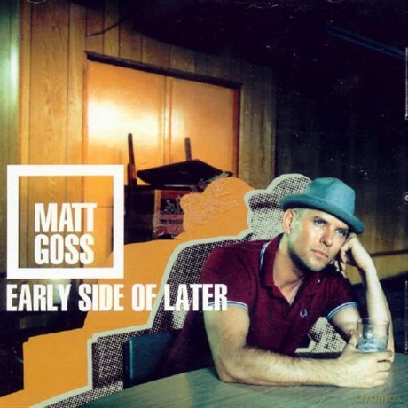 Matt Goss: Early Side Of Later [CD]