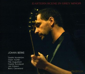 Berke Johan: Eastern Scene In Grey Minor [2CD]