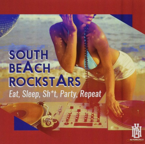 South Beach Rockstars: Eat Sleep Sh*T Party Repeat [CD]