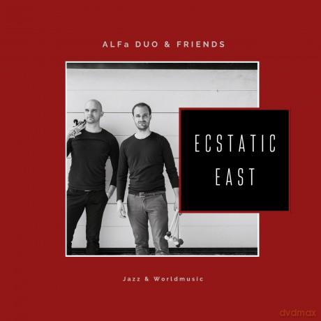 Alfa Duo And Friends: Ecstatic East [CD]