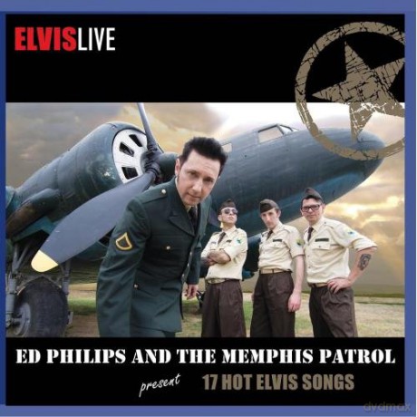 Elvis Live!: Ed Philips And The Memphis Patrol [CD]