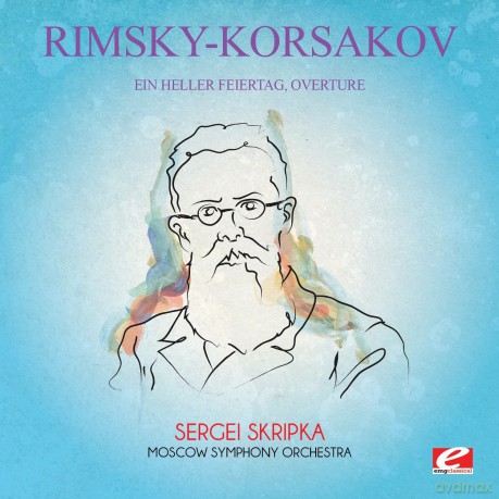 Rimsky-Korsakov: Ein Heller Feiertag Overture [CD]