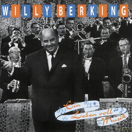 Berking Willy: Ein Leben Voll Musik [CD]