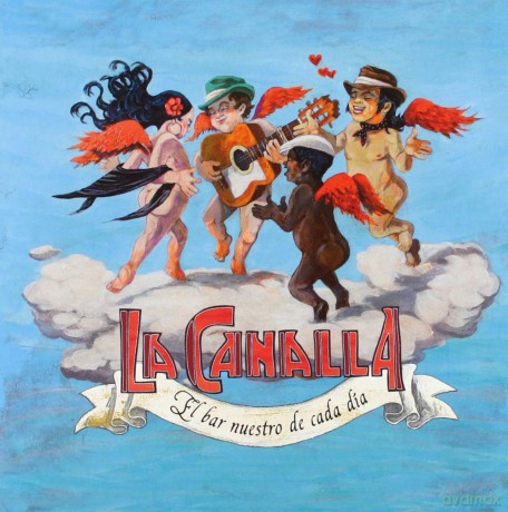 La Canalla: El Bar Nuestro De Cada Dia Cd [CD]