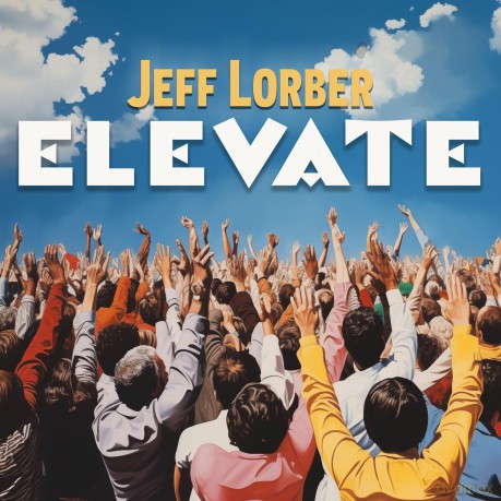 Lorber Jeff: Elevate [CD]