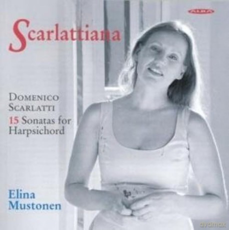 Elina Mustonen-Scarlattiana:15 Sonatas: Elina Mustonen-Scarlattiana:15 Sonatas [CD]
