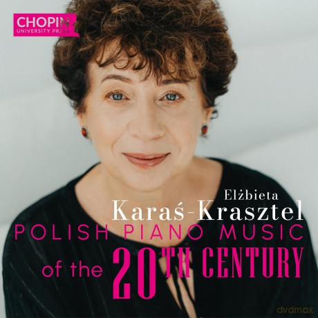 Elzbieta Karas-Krasztel-Polish Piano Music Of The 20th Century: Elzbieta Karas-Krasztel-Polish Piano Music of the 20th Century [CD]