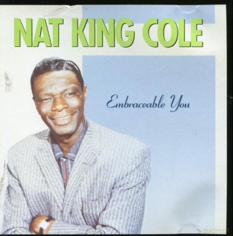 Nat King Cole: Embraceable You [CD]