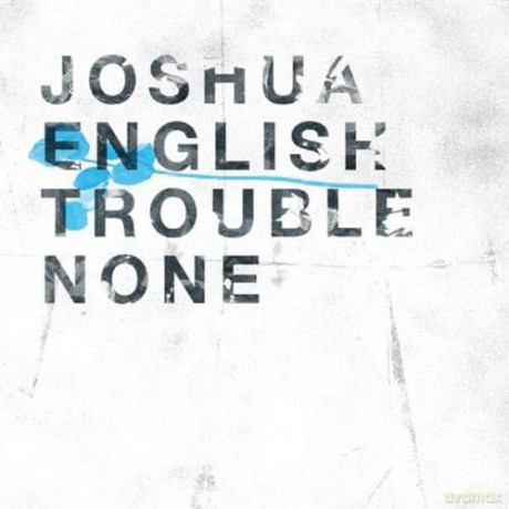 English Joshua-Trouble None: English Joshua-Trouble None [CD]