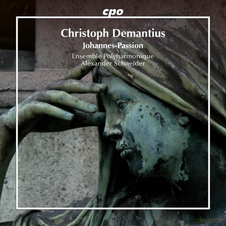 Ens Polyharmonique: Ens Polyharmonique/Schneider-Demantius - Johannes-Passion [CD]