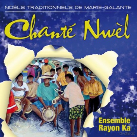 Chante Nwel: Ensemble Rayon Ka [CD]