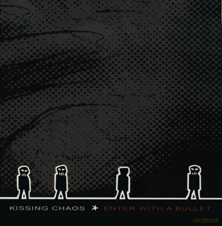 Kissing Chaos: Enter With A Bullet [CD]