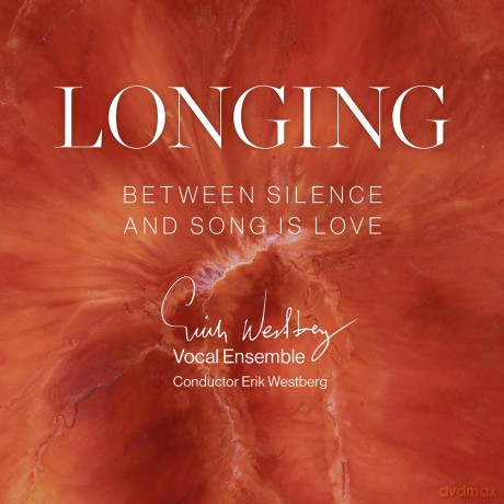 Erik Westberg Vokalensemble-Longing - Between Silence: Erik Westberg Vokalensemble-Longing - Between Silence [CD]