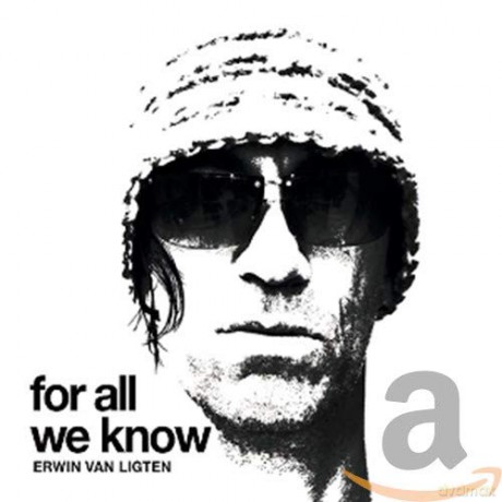 Erwin Van Ligten: Erwin Van Ligten - For All We Knows [CD]