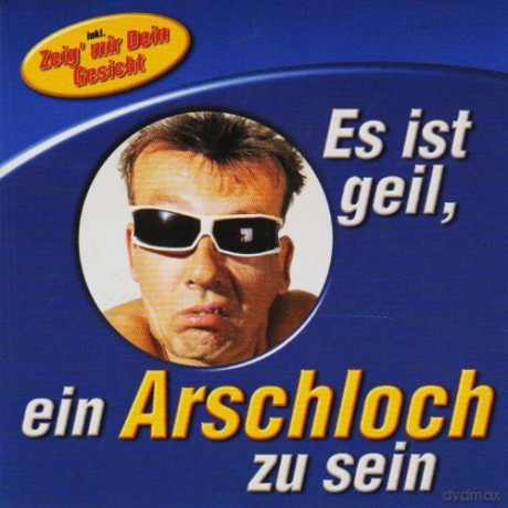 Es ist geil, ein Arschloch zu sein (COVE [CD]
