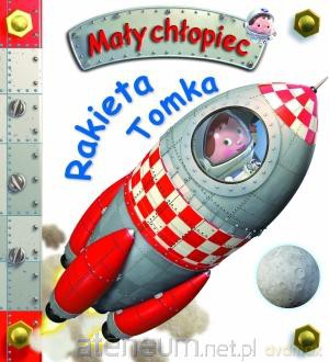 Mały chłopiec - Rakieta Tomka [KSIĄŻKA]