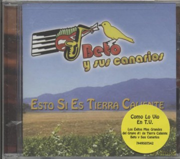 Beto Y Sus Canarios: Esto Si Es Tierra Caliente [CD]